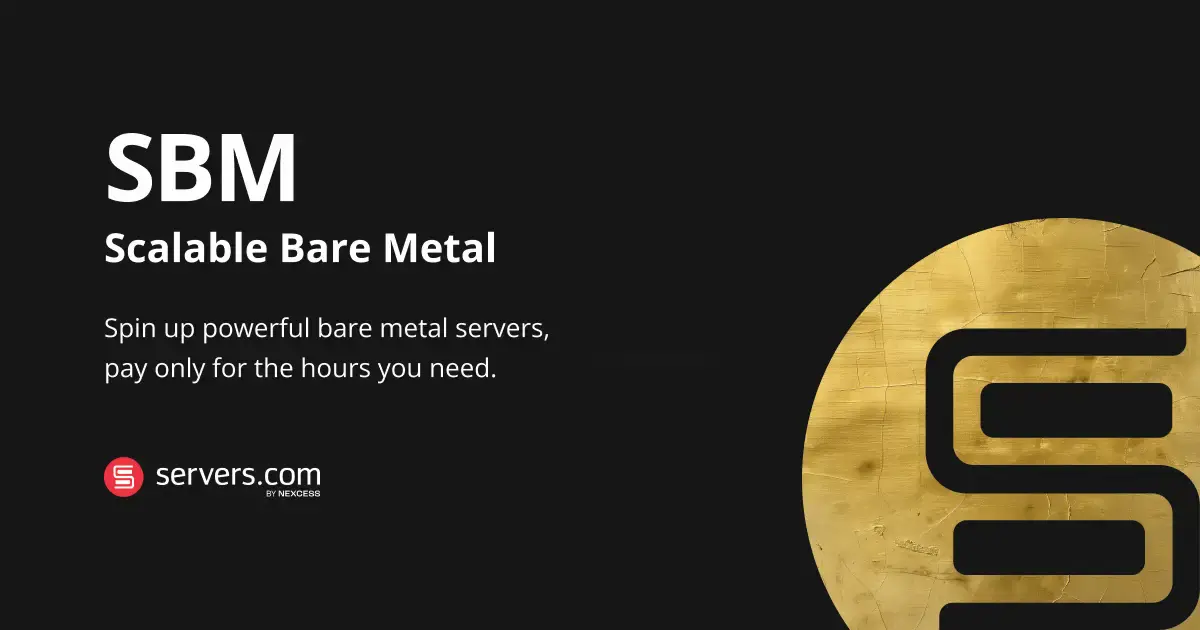 Scalable Bare Metal (SBM) â Billed by the Hour