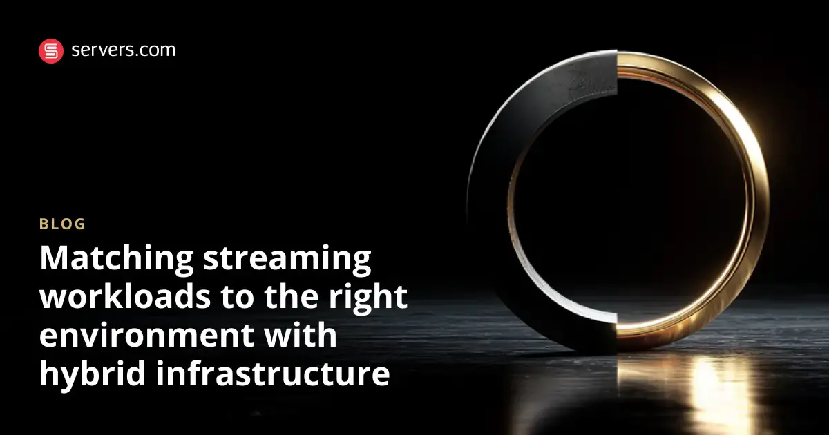 Why Hybrid Infrastructure for Streaming Workloads Makes Sense