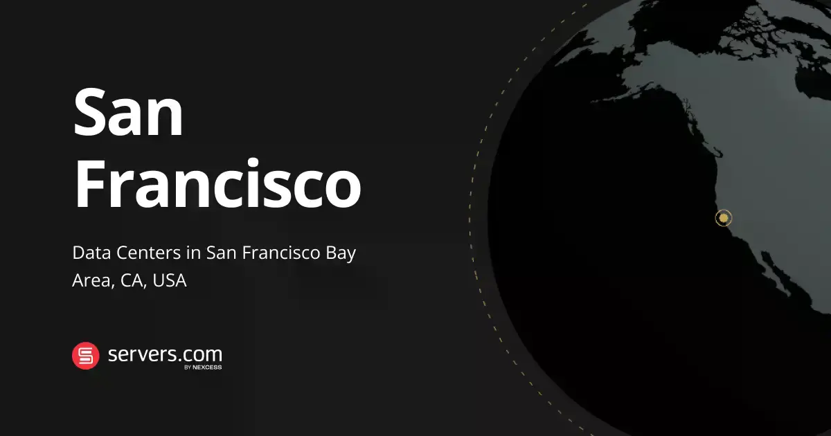 Data Centers in San Francisco Bay Area | Servers.com by Nexcess
