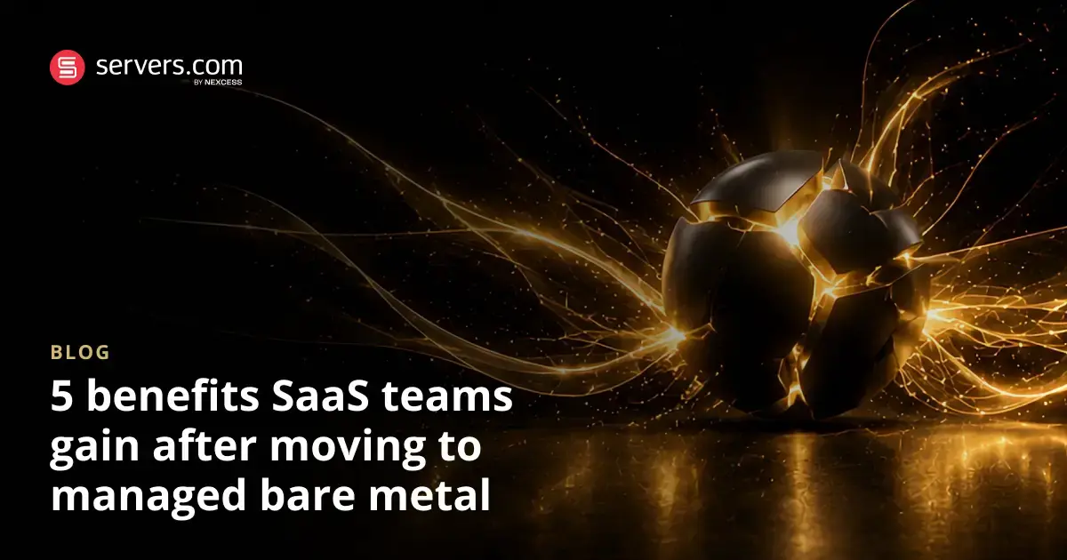 What SaaS Teams Gain After Moving to Servers.com by Nexcess