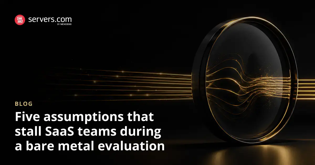 5 Objections SaaS Teams Raise During a Bare Metal Evaluation