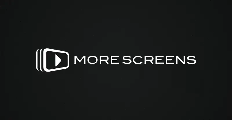 More Screens