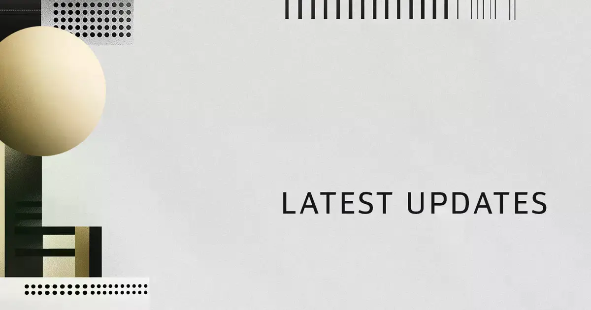 Our Latest Updates  â March and April 2025