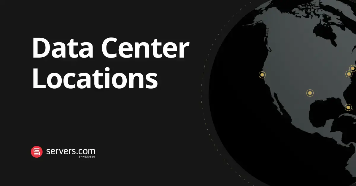 Data Center Locations and Features | Servers.com by Nexcess