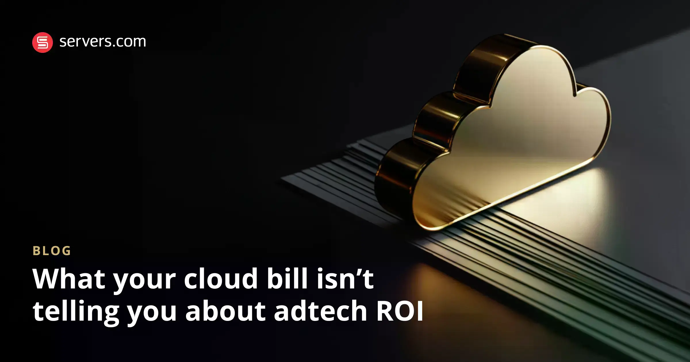 How Infrastructure Decisions Shape Adtech ROI